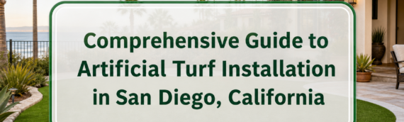 Comprehensive Guide to Artificial Turf Installation in San Diego, California