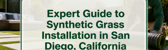 Expert Guide to Synthetic Grass Installation in San Diego, California