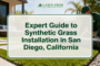 Expert Guide to Synthetic Grass Installation in San Diego, California
