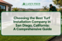 Choosing the Best Turf Installation Company in San Diego, California: A Comprehensive Guide